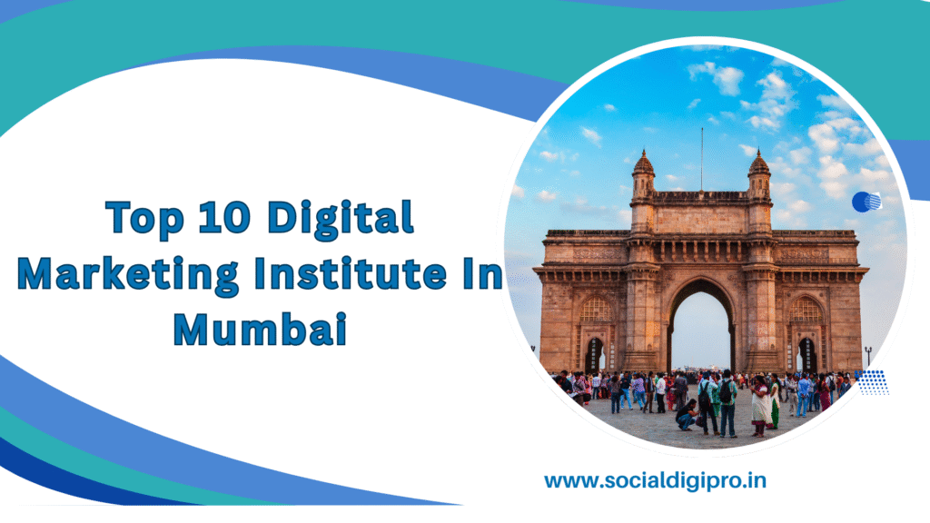 Top 10 Digital Marketing Institute In Mumbai
