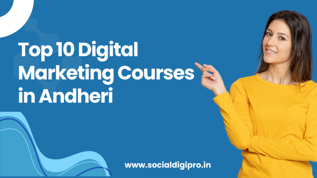 Top 10 Digital Marketing Courses in Andheri