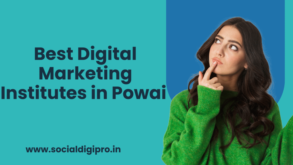 Best Digital Marketing Institutes in Powai